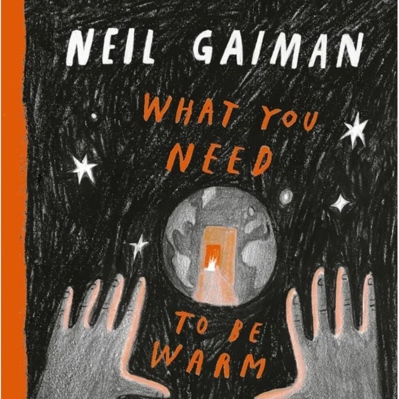 What you need to be warm by Neil Gaiman